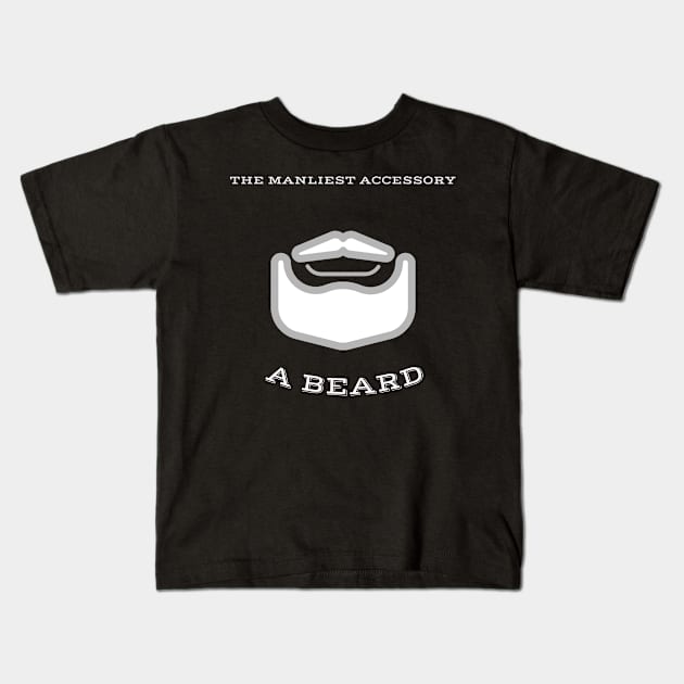 The manliest accessory a Beard Kids T-Shirt by ThingsByFrymire